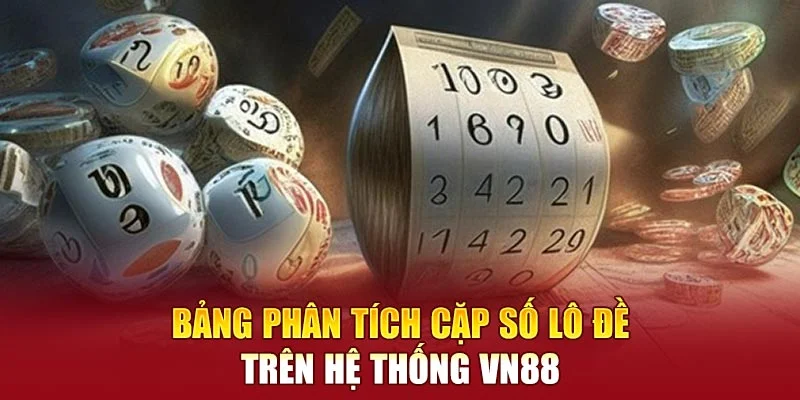Bảng phân tích cặp số lô đề trên hệ thống VN88