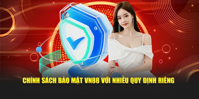 Chính sách bảo mật với quy định riêng