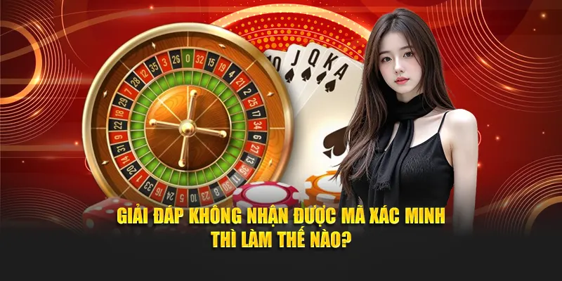Giải đáp không nhận được mã xác minh thì làm thế nào?