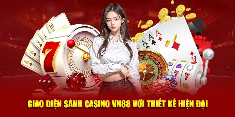 Giao diện Casino VN88 với thiết kế hiện đại