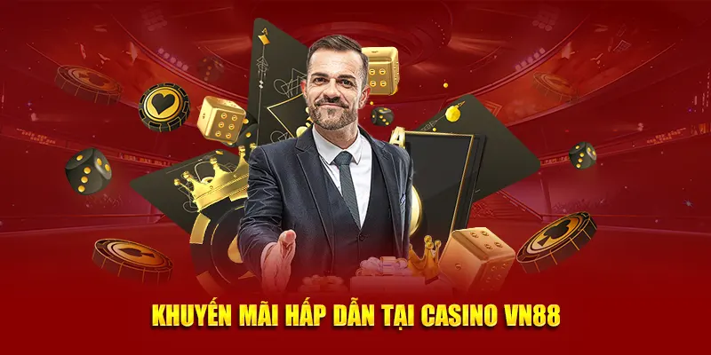 Khuyến mãi hấp dẫn tại Casino VN88