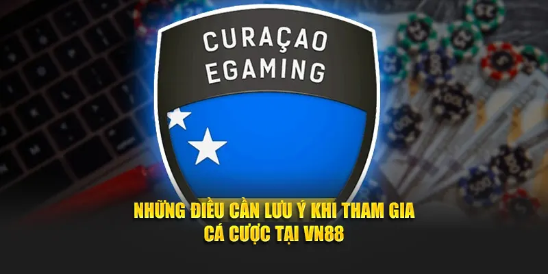 Những điều cần lưu ý khi tham gia cá cược