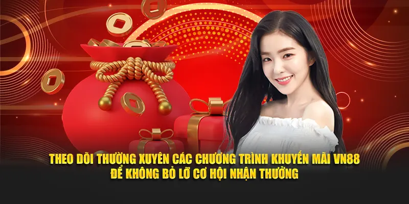 Theo dõi khuyến mãi VN88 để không bỏ lỡ cơ hội