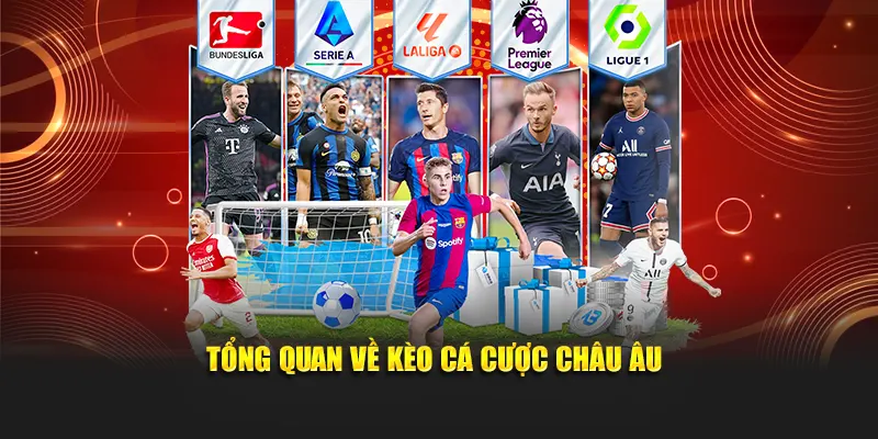 Tổng quan về kèo cá cược châu Âu