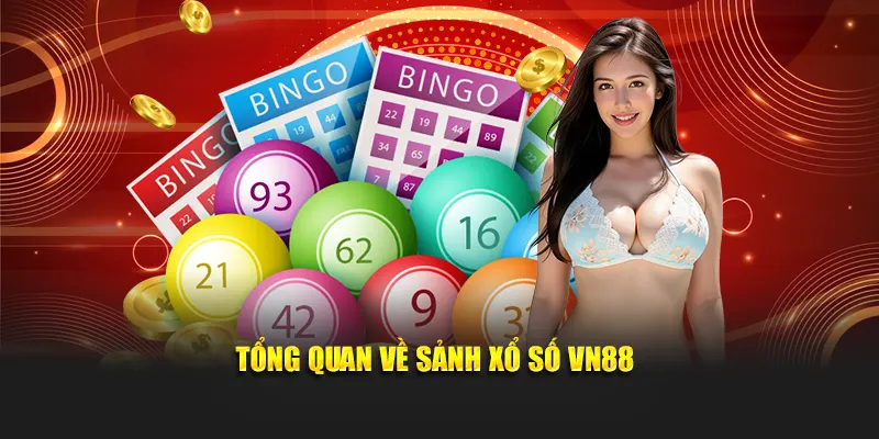 Tổng quan về sảnh Xổ Số VN88