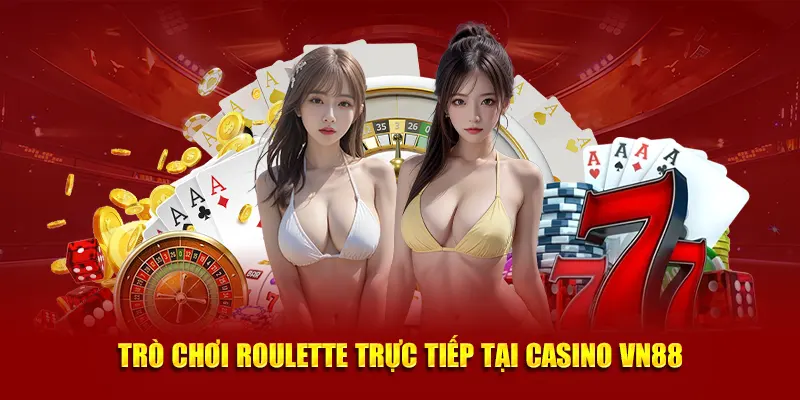 Trò chơi roulette trực tiếp tại Casino VN88