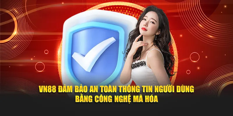 VN88 đảm bảo an toàn thông tin người dùng
