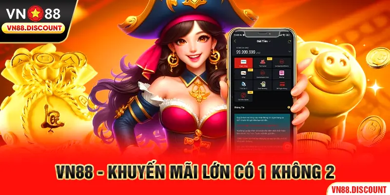 Vô vàn ưu đãi giá trị có tại VN88